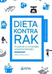 Okładka książki Dieta kontra rak. Żywienie w chorobie nowotworowej. Anna Rogulska