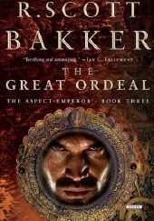 Okładka książki The Great Ordeal R. Scott Bakker