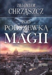 Okładka książki Pod podszewką magii Zbigniew Chrząszcz