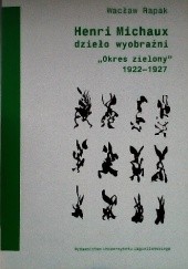 Okładka książki Henri Michaux dzieło wyobraźni. "Okres zielony" 1922-1927