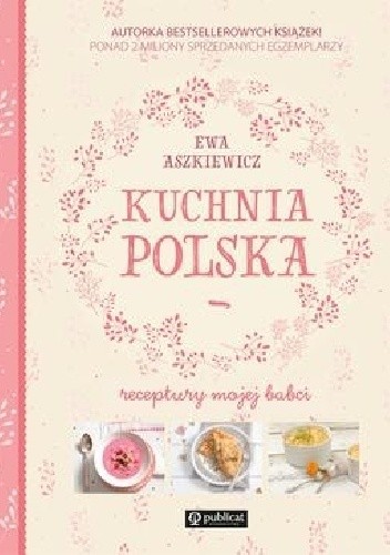 Okładka książki Kuchnia polska. Receptury mojej babci Ewa Aszkiewicz