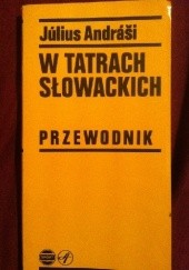 Okładka książki W Tatrach Słowackich Julius Andrasi