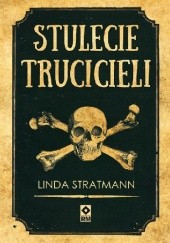 Stulecie trucicieli - Linda Stratmann