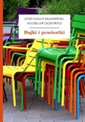Okładka książki Bajki i powiastki Stanisław Jachowicz, Józef Ignacy Kraszewski