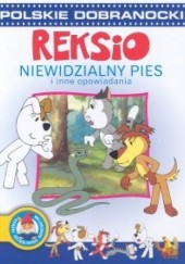 Okładka książki Reksio. Niewidzialny pies i inne opowiadania praca zbiorowa