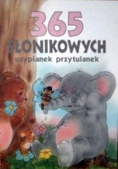 Okładka książki 365 słonikowych  usypianek przytulanek Francisca Frohlich