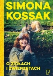 Okładka książki O ziołach i zwierzętach Simona Kossak