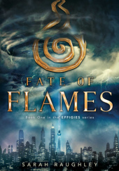 Okładka książki Fate of Flames Sarah Raughley
