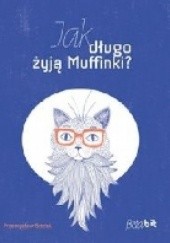 Okładka książki Jak długo żyją Muffinki? Przemysław Biecek