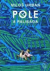 Okładka książki Pole a palisáda Miloš Urban