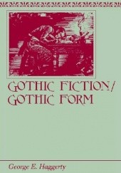 Okładka książki Gothic Fiction/Gothic Form George E. Haggerty
