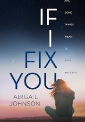 Okładka książki If I Fix You Abigail Johnson