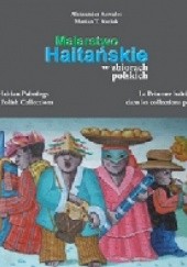 Okładka książki Malarstwo haitańskie w zbiorach polskich Aleksander Kawalec, Marian Kutiak