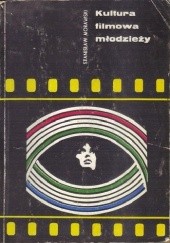 Okładka książki Kultura filmowa młodzieży Stanisław Morawski