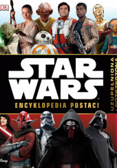 Okładka książki Star Wars: Encyklopedia postaci (uzupełniona i rozszerzona) Beecroft Simon