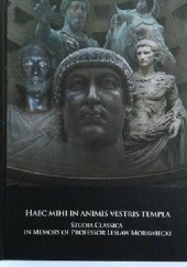 Okładka książki Haec mihi in animis vestris templa. Studia Classica in Memory of Professor Lesław Morawiecki