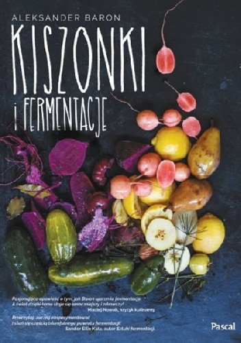Okładka książki Kiszonki i fermentacje Aleksander Baron