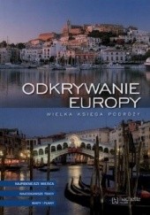 Okładka książki Odkrywanie Europy.Wielka księga podróży praca zbiorowa