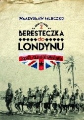 Okładka książki Z Beresteczka do Londynu Władysław Mleczko
