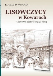 Okładka książki Lisowczycy w Kowarach. Opowieść z czasów wojny 30-letniej Romuald Witczak