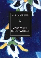 Okładka książki Masażysta cudotwórca V.S. Naipaul