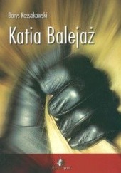 Okładka książki Katia Balejaż Borys Kossakowski