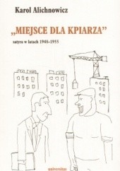 Okładka książki „Miejsce dla kpiarza”. Satyra w latach 1948-1955 Karol Alichnowicz