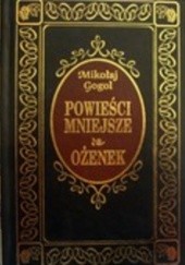 Okładka książki Powieści Mniejsze. Ożenek Mikołaj Gogol