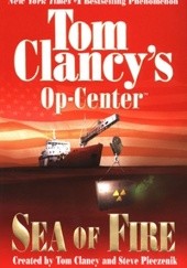Okładka książki Op-Centre Sea of Fire Tom Clancy
