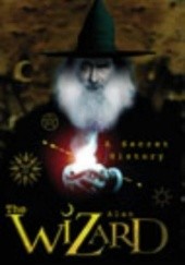 Okładka książki Wizard, The: A Secret History Alan Baker