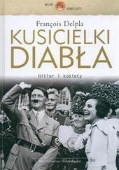 Okładka książki Kusicielki diabła Hitler i kobiety Delpla Francois