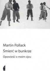 Okładka książki Śmierć w bunkrze. Opowieść o moim ojcu Martin Pollack