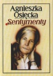 Okładka książki Sentymenty Agnieszka Osiecka