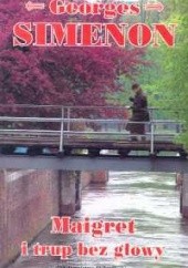 Okładka książki Maigret i trup bez głowy Georges Simenon