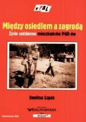 Okładka książki Między osiedlem a zagrodą Ewelina Szpak