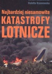 Okładka książki Najbardziej niesamowite katastrofy lotnicze Violetta Krasnowska, Norbert Sałustowicz