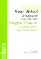 Okładka książki Polska i Białoruś po rozszerzeniu UE Maciej Krzysztofowicz