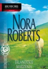 Okładka książki Irlandzkie marzenia Nora Roberts