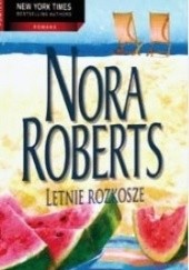 Okładka książki Letnie rozkosze Nora Roberts