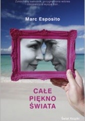 Okładka książki Całe piękno świata Marc Esposito