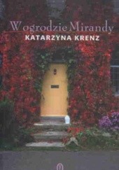 Okładka książki W ogrodzie Mirandy Katarzyna Krenz