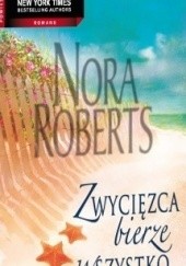Okładka książki Zwycięzca bierze wszystko Nora Roberts