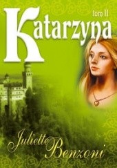Okładka książki Katarzyna 2 Juliette Benzoni