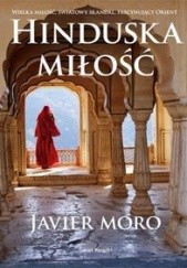 Okładka książki Hinduska miłość Javier Moro
