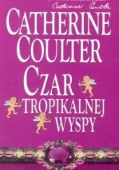 Okładka książki Czar tropikalnej wyspy Catherine Coulter