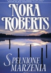 Okładka książki Spełnione marzenia Nora Roberts