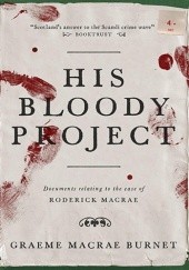 Okładka książki His Bloody Project Graeme Macrae Burnet