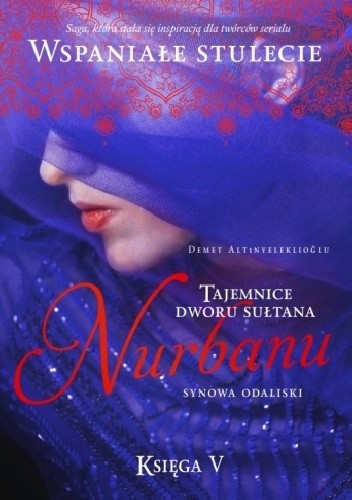 Okładka książki Nurbanu. Synowa odaliski. Tom 1 Demet Altınyeleklioğlu