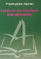 Okładka książki Lectures on structure and derivation Przemysław Tajsner