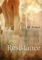 Okładka książki Resistance L.M. Turner